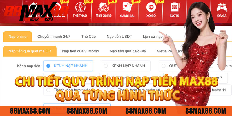 Chi Tiết Quy Trình Nạp Tiền MAX88 Qua Từng Hình Thức