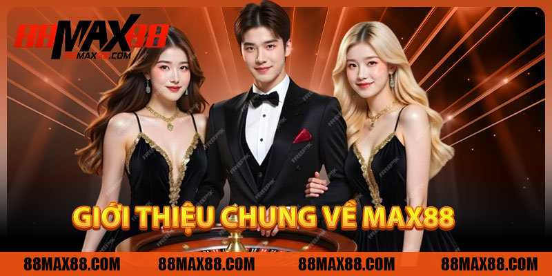 Giới Thiệu Chung Về MAX88