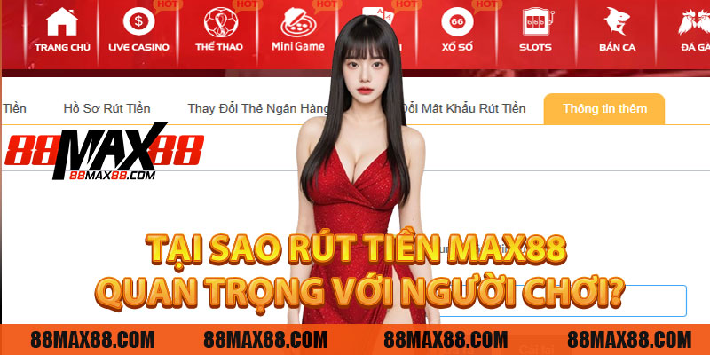 Tại Sao Rút Tiền MAX88 Quan Trọng Với Người Chơi?